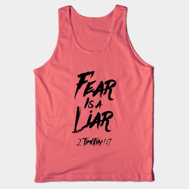 Fear is a liar from Timothy 1:7 black text Tank Top by Selah Shop